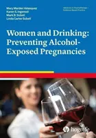 Femeile și consumul de alcool: Prevenirea sarcinilor expuse la alcool - Women and Drinking: Preventing Alcohol-Exposed Pregnancies