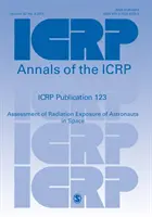 Publicația Icrp 123: Evaluarea expunerii la radiații a astronauților în spațiu - Icrp Publication 123: Assessment of Radiation Exposure of Astronauts in Space