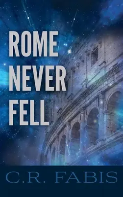 Roma nu a căzut niciodată - Rome Never Fell