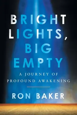 Bright Lights, Big Empty: O călătorie a trezirii profunde - Bright Lights, Big Empty: A Journey of Profound Awakening