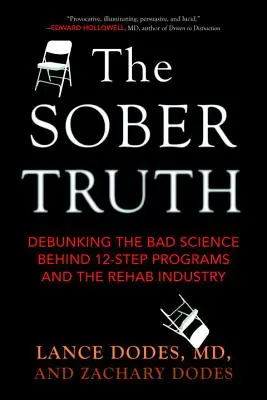The Sober Truth: Debunking the Bad Science Behind 12-Step Programs and the Rehab Industry