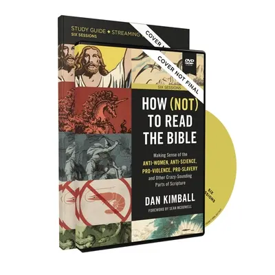 Cum să (nu) citești Biblia Ghid de studiu cu DVD: Înțelegerea cuvintelor anti-femei, anti-știință, pro-violență, pro-sclavie și alte cuvinte care sună nebunește - How (Not) to Read the Bible Study Guide with DVD: Making Sense of the Anti-Women, Anti-Science, Pro-Violence, Pro-Slavery and Other Crazy Sounding Par
