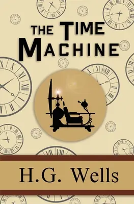 Mașina timpului - clasicul original din 1895 (Reader's Library Classics) - The Time Machine - the Original 1895 Classic (Reader's Library Classics)