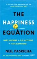 Ecuația fericirii - Nu vrei nimic + Fă orice = Ai totul - Happiness Equation - Want Nothing + Do Anything = Have Everything