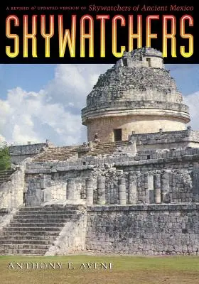 Skywatchers: O versiune revizuită și actualizată a cărții Skywatchers of Ancient Mexico - Skywatchers: A Revised and Updated Version of Skywatchers of Ancient Mexico