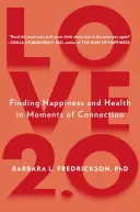 Dragostea 2.0: Crearea fericirii și a sănătății în momentele de conectare - Love 2.0: Creating Happiness and Health in Moments of Connection