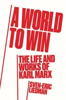 O lume de câștigat - Viața și gândirea lui Karl Marx - World to Win - The Life and Thought of Karl Marx