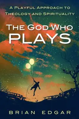 The God Who Plays (Dumnezeul care joacă) - The God Who Plays