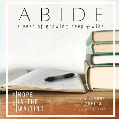 Hope in the Waiting (Speranță în așteptare): Un an de creștere profundă și largă - Hope in the Waiting: A Year of Growing Deep and Wide