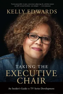 The Executive Chair: Ghidul scriitorului pentru dezvoltarea serialelor TV - The Executive Chair: A Writer's Guide to TV Series Development