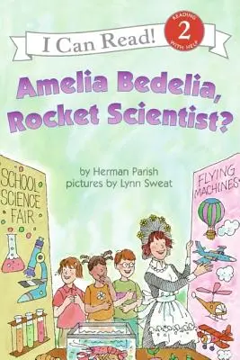 Amelia Bedelia, savant în rachete? - Amelia Bedelia, Rocket Scientist?