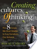 Crearea unor culturi ale gândirii: Cele 8 forțe pe care trebuie să le stăpânim pentru a ne transforma cu adevărat școlile - Creating Cultures of Thinking: The 8 Forces We Must Master to Truly Transform Our Schools