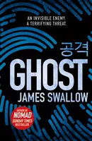 Ghost - Noul thriller captivant de la autorul bestsellerului Sunday Times NOMAD - Ghost - The gripping new thriller from the Sunday Times bestselling author of NOMAD