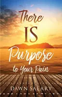 Există un scop pentru durerea ta - There IS Purpose to Your Pain