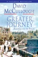 Marea călătorie: Americanii la Paris - The Greater Journey: Americans in Paris