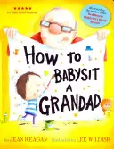 Cum să dădăcești un bunic - How to Babysit a Grandad