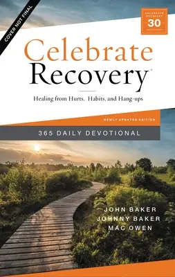 Celebrate Recovery 365 Daily Devotional: Vindecarea de răni, obiceiuri și dependențe - Celebrate Recovery 365 Daily Devotional: Healing from Hurts, Habits, and Hang-Ups