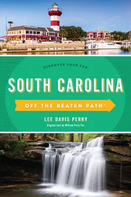 South Carolina Off the Beaten Path(r): Descoperă-ți distracția - South Carolina Off the Beaten Path(r): Discover Your Fun