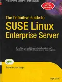 Ghidul definitoriu pentru SUSE Linux Enterprise Server - The Definitive Guide to SUSE Linux Enterprise Server