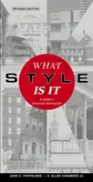 What Style Is It?: Un ghid al arhitecturii americane - What Style Is It?: A Guide to American Architecture