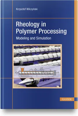 Reologia în procesarea polimerilor: Modelare și simulare - Rheology in Polymer Processing: Modeling and Simulation