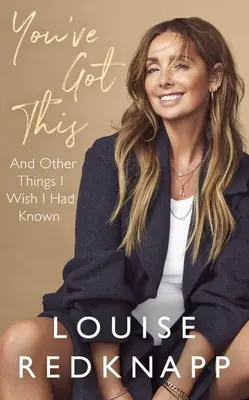 You've Got This: And Other Things I Wish I Had Know - You've Got This: And Other Things I Wish I Had Known