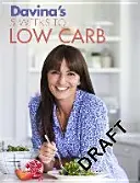Davina's Smart Carbs - Mănâncă carbohidrați și încă mai slăbește cu planul meu uimitor de 5 săptămâni Smart Carb! - Davina's Smart Carbs - Eat Carbs and Still Lose Weight With My Amazing 5 Week Smart Carb Plan!