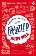 Ghid de mindfulness pentru cei frânți - Mindfulness Guide for the Frazzled