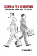 Chomsky și Dershowitz: Despre războiul fără sfârșit și sfârșitul libertăților civile - Chomsky and Dershowitz: On Endless War and the End of Civil Liberties