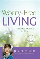 Viața fără griji: Schimbarea anxietății pentru pace - Worry-Free Living: Trading Anxiety for Peace