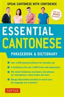 Essential Cantonese Phrasebook & Dictionary: Vorbiți în cantoneză cu încredere - Essential Cantonese Phrasebook & Dictionary: Speak Cantonese with Confidence