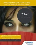 Ghiduri de studiu al limbilor moderne: Volver - Film Study Guide for AS/A-level Spanish - Modern Languages Study Guides: Volver - Film Study Guide for AS/A-level Spanish