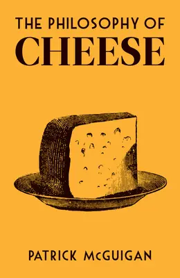 Filosofia brânzei - The Philosophy of Cheese