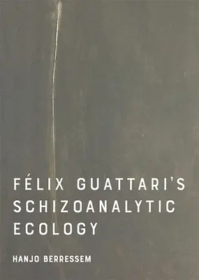 Ecologia schizoanalitică a lui Felix Guattari - Felix Guattari's Schizoanalytic Ecology