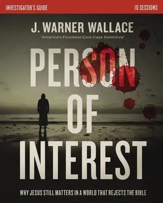 Ghidul investigatorului Person of Interest: De ce Isus încă mai contează într-o lume care respinge Biblia - Person of Interest Investigator's Guide: Why Jesus Still Matters in a World That Rejects the Bible