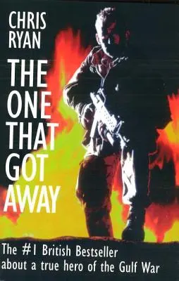 The One That Got Away: Misiunea mea SAS în spatele liniilor inamice - The One That Got Away: My SAS Mission Behind Enemy Lines