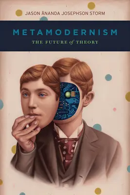 Metamodernism: Viitorul teoriei - Metamodernism: The Future of Theory