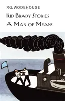 Poveștile lui Kid Brady & Un om cu mijloace - Kid Brady Stories & A Man of Means