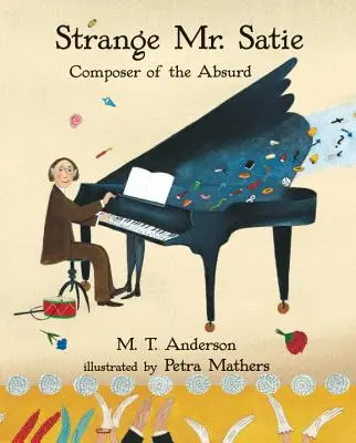 Straniul domn Satie: compozitorul absurdului (Strange Mr. Satie: Composer of the Absurd) - Strange Mr. Satie: Composer of the Absurd