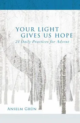 Lumina ta ne dă speranță: 24 de practici zilnice pentru Advent - Your Light Gives Us Hope: 24 Daily Practices for Advent