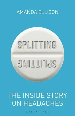 Splitting: Povestea din interior a durerilor de cap - Splitting: The Inside Story on Headaches