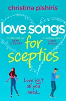 Cântece de dragoste pentru sceptici - O poveste de dragoste care te face să râzi în hohote și pe care nu vrei să o ratezi! - Love Songs for Sceptics - A laugh-out-loud love story you won't want to miss!