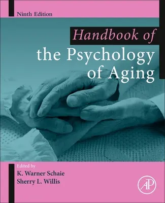 Manual de psihologie a îmbătrânirii - Handbook of the Psychology of Aging