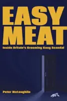 Easy Meat: În interiorul scandalului bandei de grooming din Marea Britanie - Easy Meat: Inside Britain's Grooming Gang Scandal