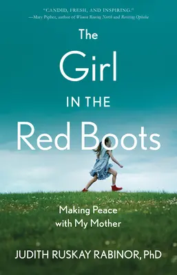 The Girl in the Red Boots (Fata cu cizme roșii): A face pace cu mama mea - The Girl in the Red Boots: Making Peace with My Mother