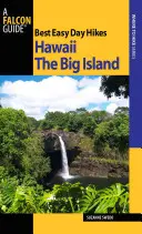 Best Easy Day Hikes Hawaii: The Big Island, Prima ediție - Best Easy Day Hikes Hawaii: The Big Island, First Edition
