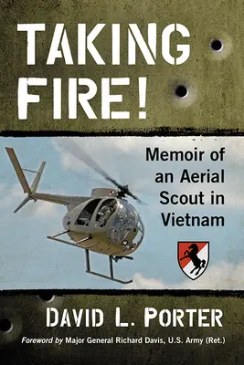 Luând foc! Memoriile unui cercetaș aerian în Vietnam - Taking Fire!: Memoir of an Aerial Scout in Vietnam