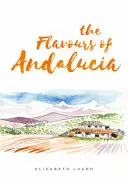Aromele Andaluziei - The Flavours of Andalucia