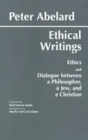 Abelard: Scrieri etice - Abelard: Ethical Writings