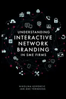 Înțelegerea brandingului interactiv de rețea în cadrul întreprinderilor mici și mijlocii - Understanding Interactive Network Branding in Sme Firms